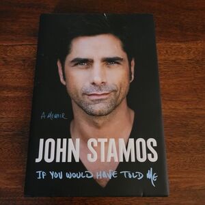 AUTOGRAPHED John Stamos SIGNED Book If You Would Have Told Me A Memoir Bookplate